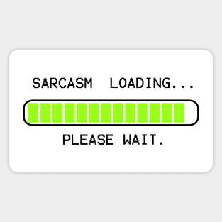 computer message sarcasm loading (high) Magnet